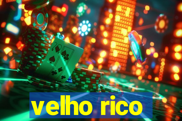 velho rico